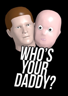 Whos Your Daddy?!